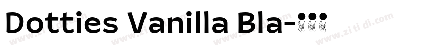 Dotties Vanilla Bla字体转换 Dotties Vanilla Bla字体转换